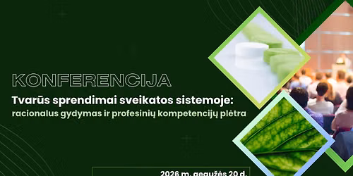 Konferencija \u201eTvar\u016bs sprendimai sveikatos sistemoje\u201c