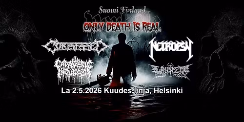 SFPerkele presents: Only Death Is Real \u2013 Corpsessed, Necropsy, Cadaveric Incubator, Whisper 