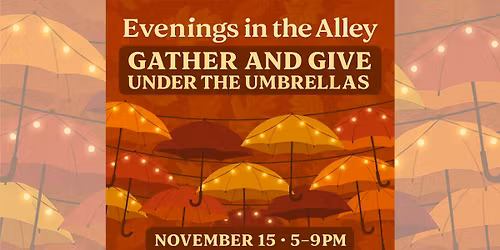 Evenings in the Alley - Gather and Give Under The Umbrellas