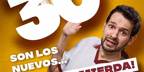 Entradas Los 30 son los nuevos... \u00a1Vete a la mierda! - Madrid