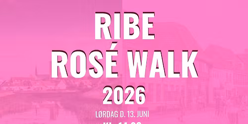 RIBE ROS\u00c8 WALK 2026 ***UDSOLGT***