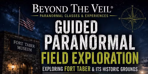 Guided Paranormal Field Exploration: Exploring Fort Taber & Its Historic Grounds