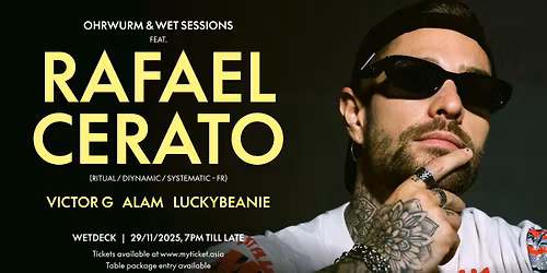 Ohrwurm & Wet Sessions presents Rafael Cerato (Ritual \/ Diynamic, FR)