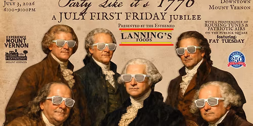 JULY FIRST FRIDAY: Party Like It's 1776 presented by Lannings