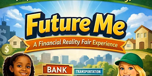 Volunteer Opportunity: Future Me \u2013 Financial Reality Fair Experience