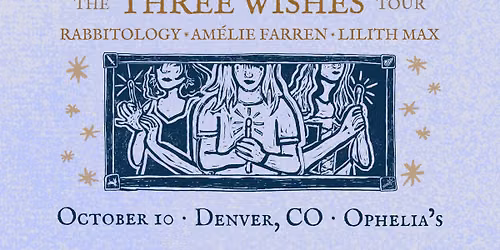 Am\u00e9lie Farren, Lilith Max, Rabbitology - The Three Wishes Tour