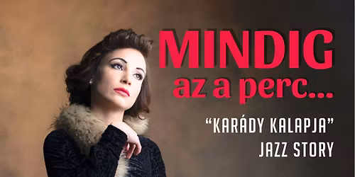 Mindig az a perc\u2026\u201dKar\u00e1dy kalapja\u201d