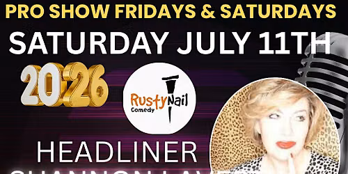 Rusty Nail Comedy Saturdays TWH Shannon Laverty*8 PM showtime