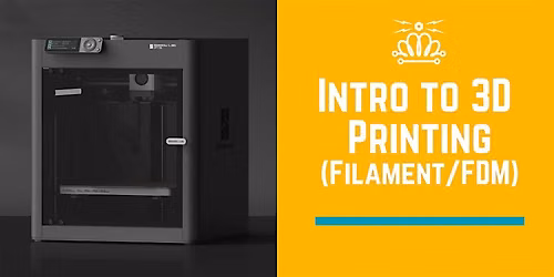 Intro to 3D Filament (FDM) Printing