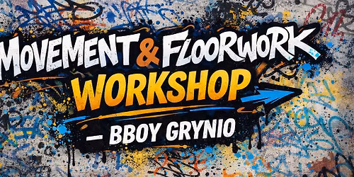 Movement & Floorwork Workshop \u2014 BBoy Grynio \/ Hip Hop Mazury