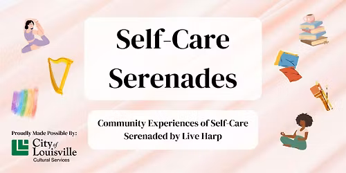 Self-Care Serenades | Free Louisville Series