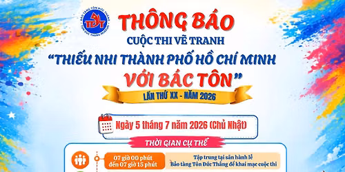 KHAI M\u1ea0C CU\u1ed8C THI V\u1ebc TRANH "THI\u1ebeU NHI TH\u00c0NH PH\u1ed0 H\u1ed2 CH\u00cd MINH V\u1edaI B\u00c1C T\u00d4N", L\u1ea6N TH\u1ee8 ** N\u0102M 2026