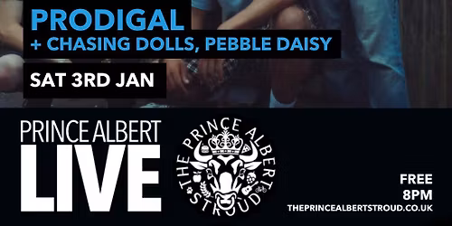 Prodigal, Chasing Dolls, Pebble Daisy