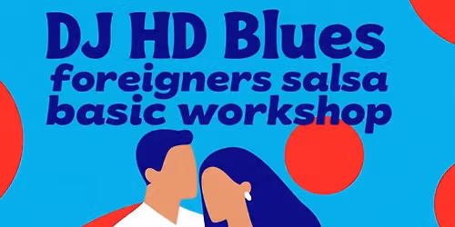 The DJ HD Blues foreigners salsa basic workshop