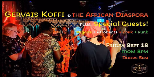 GERVAIS KOFFI & THE AFRICAN DIASPORA - LIVE AT BUTCHERS BREW BAR!!