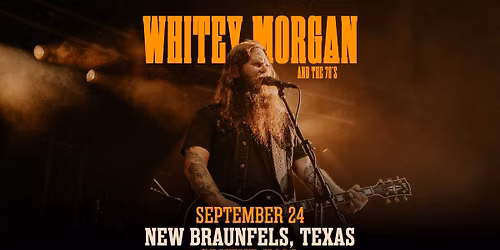 Whitey Morgan & The 78's in New Braunfels, TX