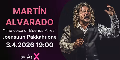 JOENSUU\ud83c\uddeb\ud83c\uddee: Mart\u00edn Alvarado "The Voice of Buenos Aires" @ Pakkahuone