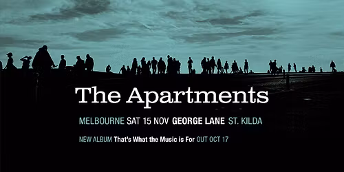 The Apartments ALBUM LAUNCH: That\u2019s What the Music is For
