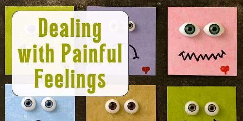 Dealing with Painful Feelings