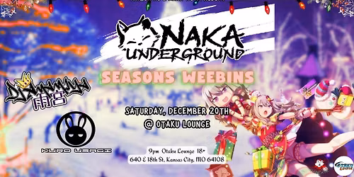 Naka Underground Episode 4: Season's Weebins | Guest DJ : KURO USAGI