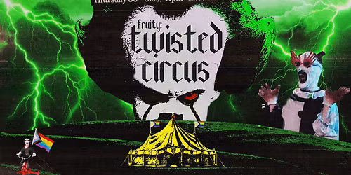 Fruity: Twisted Circus @ Revenge