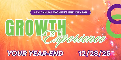 4th Annual Women\u2019s End of Year GROWTH Experience