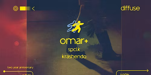 Diffuse: Omar+ (Two Year Anniversary)