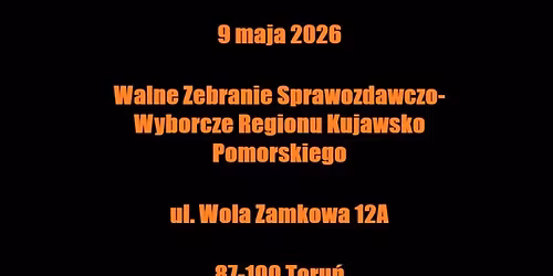 Walne Zebranie Sprawozdawczo-Wyborcze Regionu Kujawsko-Pomorskiego