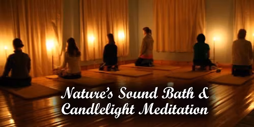 Sum Faht Candlelight Meditation + Nature's Crystal Bowl Sound Bath