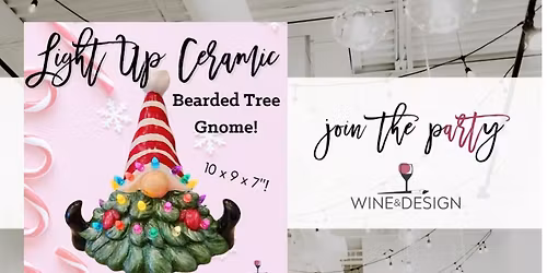 SOLD OUT! Light Up Ceramic Bearded Tree Gnome | ONE NIGHT ONLY!  | Wine & Design