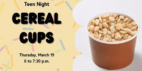 Teen Night: Cereal Cups