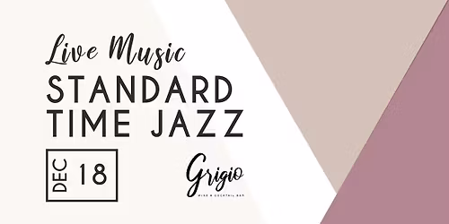 Live Music at Grigio: Standard Time Jazz