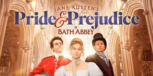 Pride & Prejudice at Bath Abbey