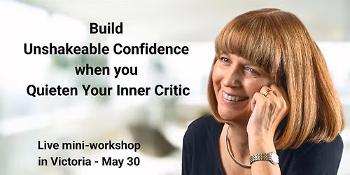 Build Unshakeable Confidence & Quieten Your Inner Critic