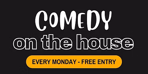 Comedy On The House - A Standup Comedy Show(FREE ENTRY)