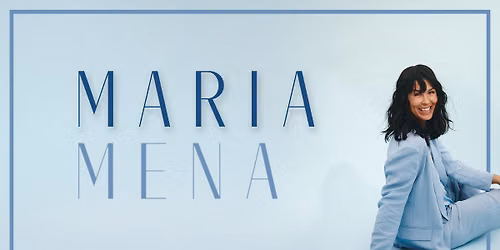 MARIA MENA 2026 \/\/ Kilden teater og konserthus