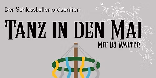 TANZ IN DEN MAI mit DJ Walter