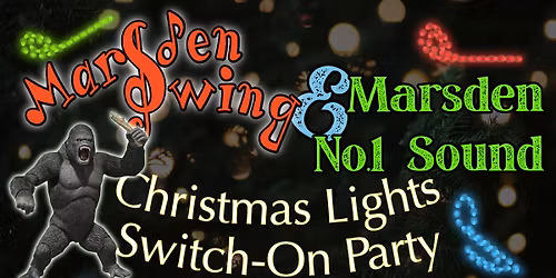 The Xmas Lights Switch-on Party - Marsden Swing & Marsden No.1 Sound