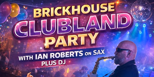 Brickhouse Clubland May Party