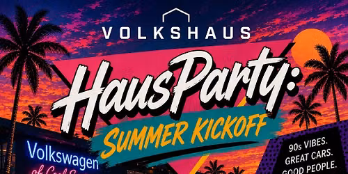 HausParty Summer Kickoff German Car Show