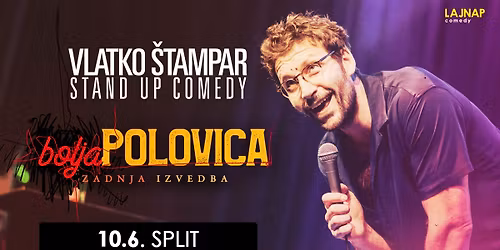 BOLJA POLOVICA zadnja izvedba - VLATKO \u0160TAMPAR \/ STAND UP COMEDY BY LAJNAP @ SPLIT