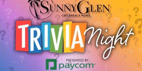 The 6th Annual Sunny Glen TRIVIA NIGHT