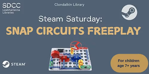 STEAM Saturday: Snap Circuits Freeplay (Age 7+)