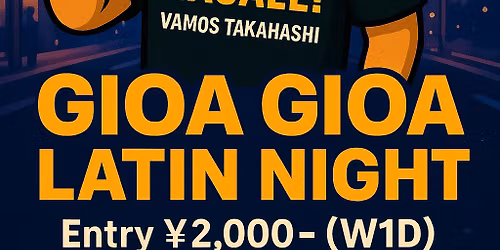GIOA GIOA LATIN NIGHT \u72ec\u65ad\u306e\u61d0\u30e9\u30c6\u30f3 by Vamos