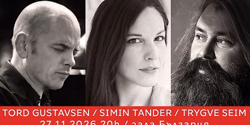 Tord Gustavsen \/ Simin Tander \/ Trygve Seim - Duo Explorations @ Bulgaria Concert Hall