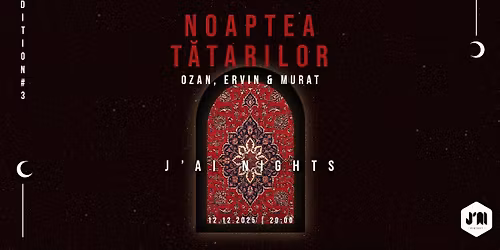 J\u2019ai Nights \u2022 Noaptea T\u0103tarilor