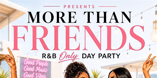 MORE THAN FRIENDS PHOENIX: ULTIMATE R&B DAY PARTY (MEMORIAL DAY WEEKEND)
