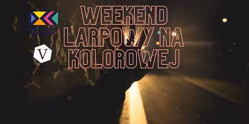 Weekend larpowy na Kolorowej