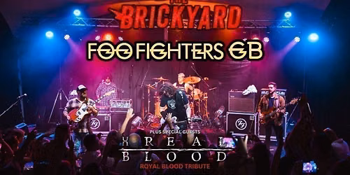 Foo Fighters GB  + Unreal Blood - The Brickyard