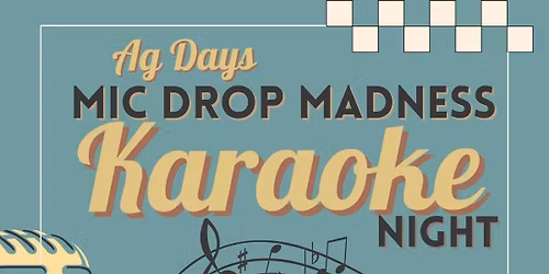 Ag Days Mic Drop Madness Karoake Night